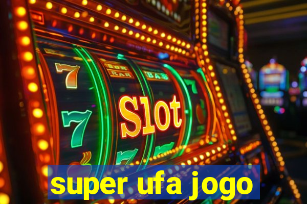 super ufa jogo